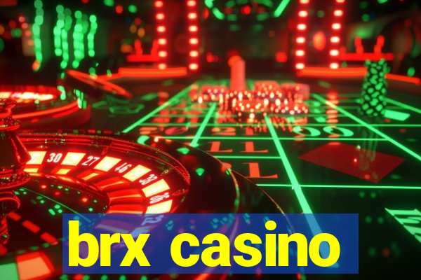 brx casino