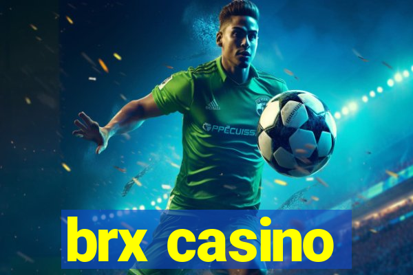 brx casino