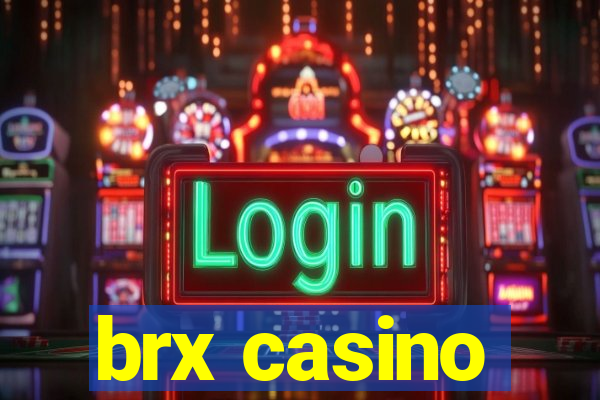 brx casino