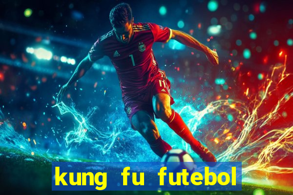 kung fu futebol clube dublado torrent