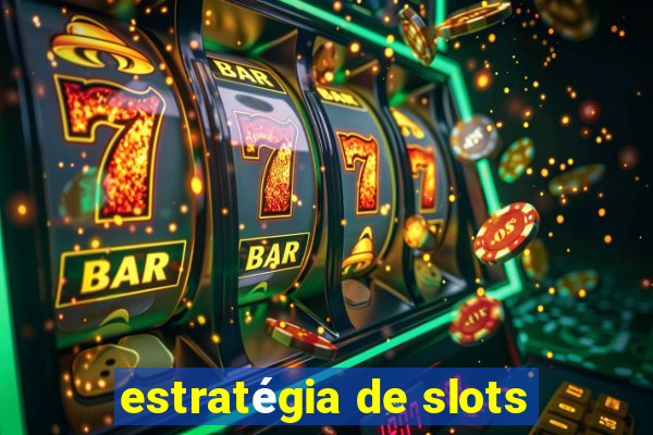 estratégia de slots