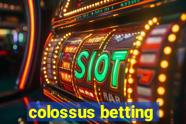 colossus betting