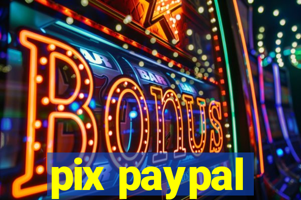 pix paypal