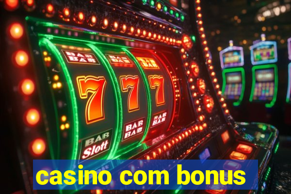 casino com bonus