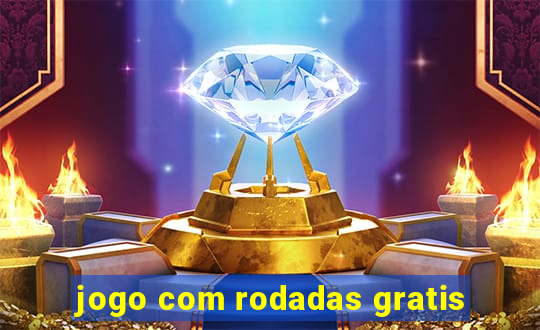 jogo com rodadas gratis