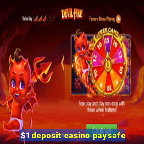 $1 deposit casino paysafe