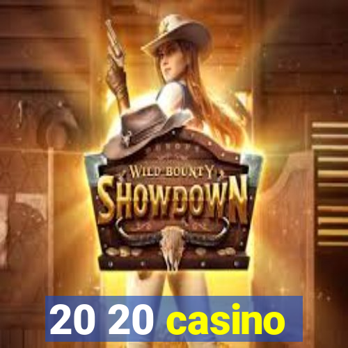 20 20 casino