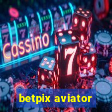 betpix aviator