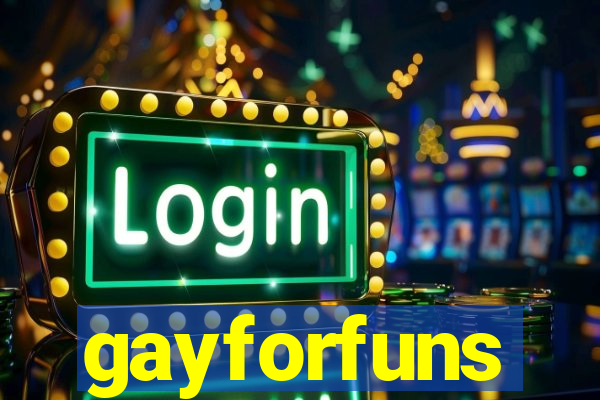 gayforfuns