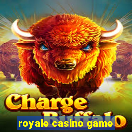 royale casino game