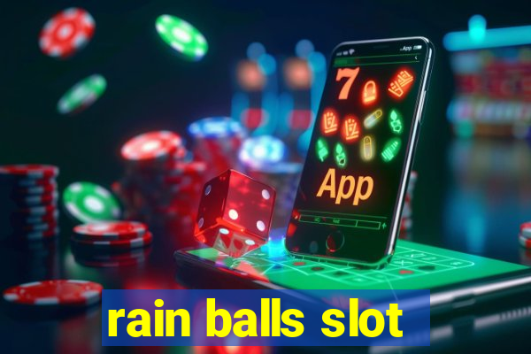 rain balls slot