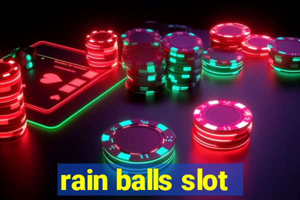 rain balls slot