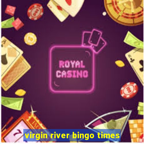 virgin river bingo times