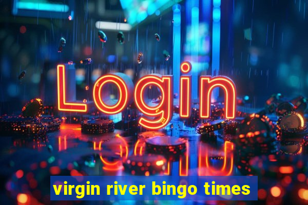 virgin river bingo times