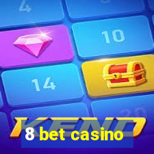 8 bet casino