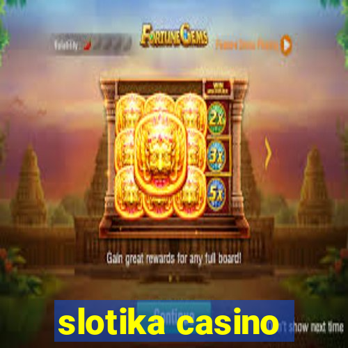 slotika casino