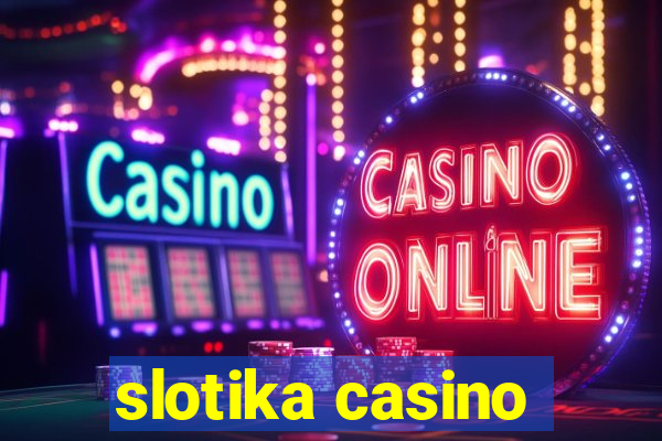 slotika casino