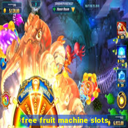 free fruit machine slots