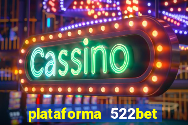 plataforma 522bet 茅 confi谩vel