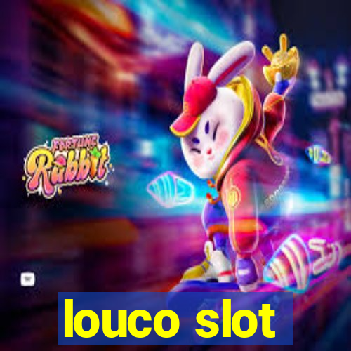 louco slot