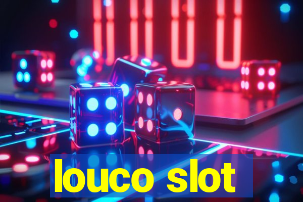 louco slot