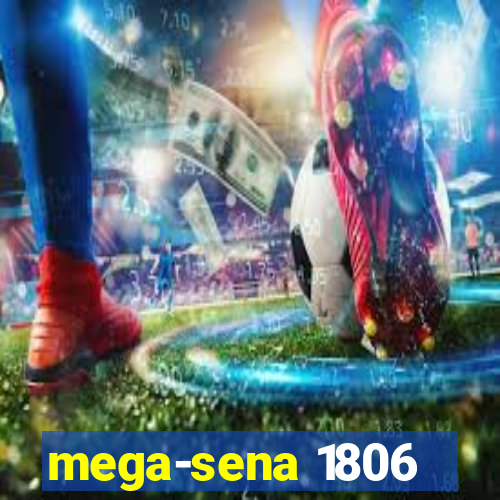 mega-sena 1806