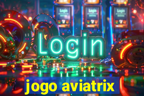 jogo aviatrix