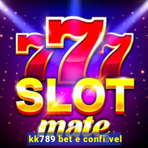 kk789 bet e confi谩vel