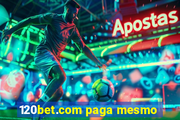 120bet.com paga mesmo