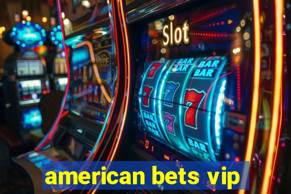 american bets vip