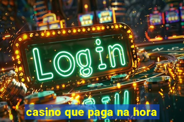 casino que paga na hora