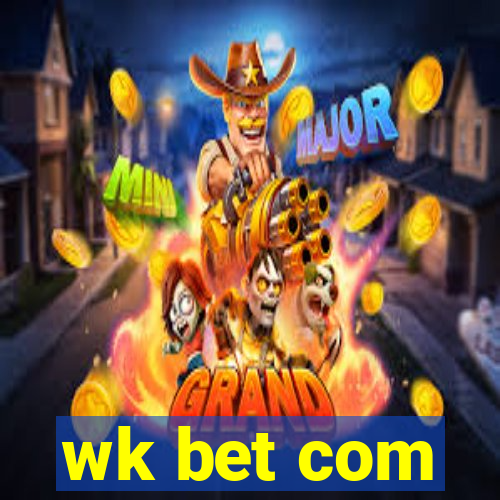 wk bet com