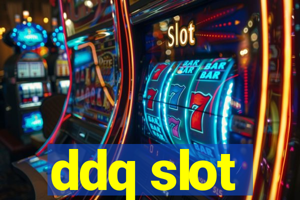 ddq slot