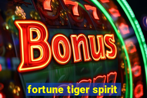 fortune tiger spirit