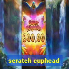 scratch cuphead