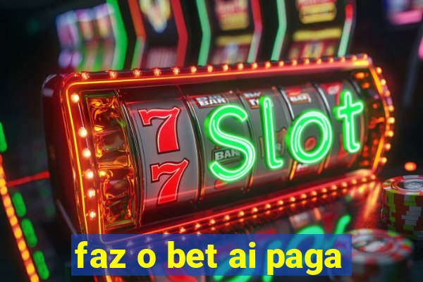 faz o bet ai paga