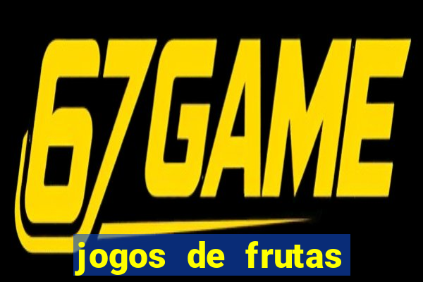 jogos de frutas para ganhar dinheiro