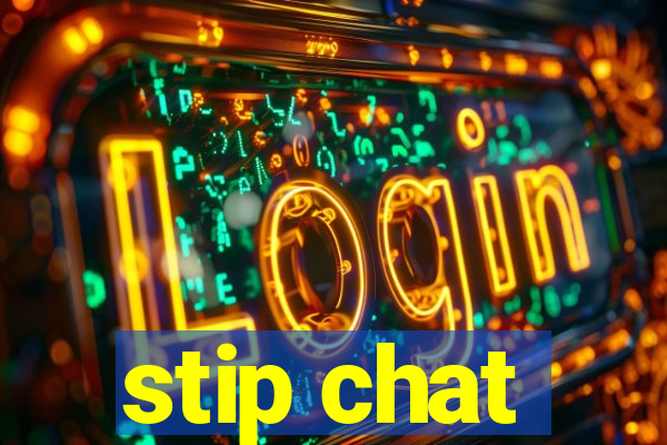 stip chat