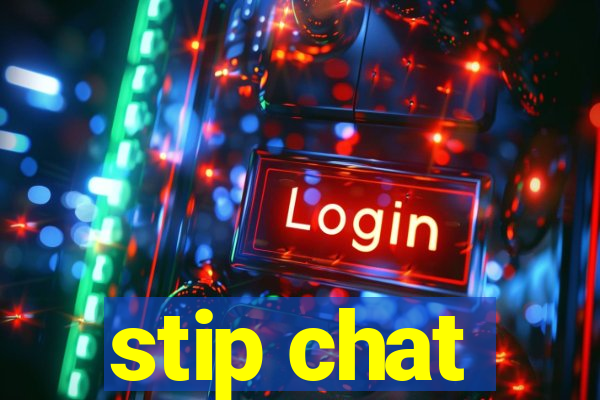 stip chat