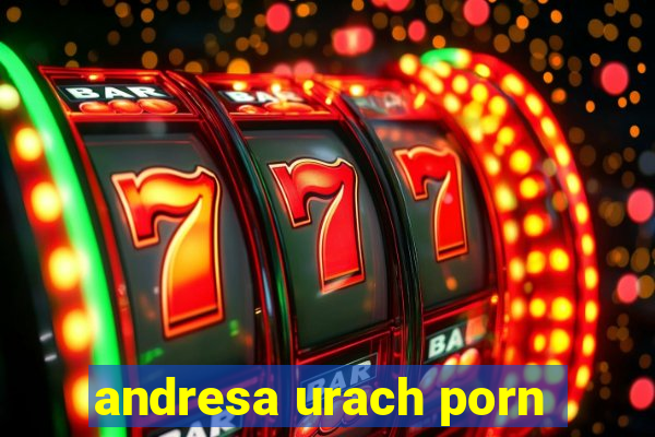 andresa urach porn