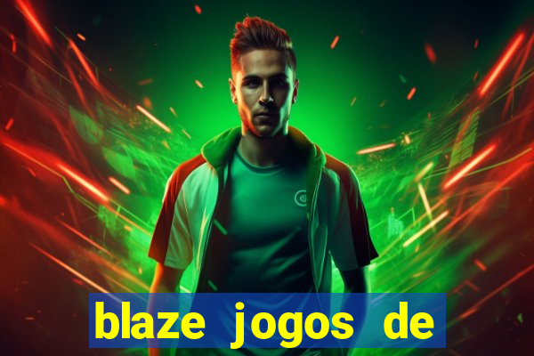 blaze jogos de aposta online