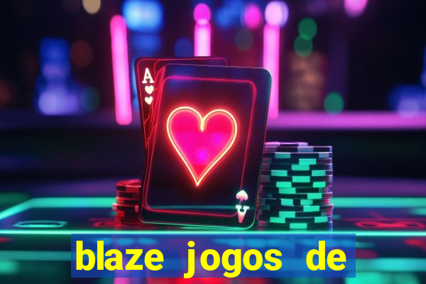 blaze jogos de aposta online