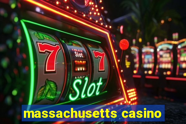 massachusetts casino