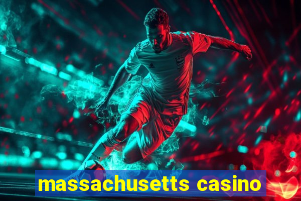 massachusetts casino