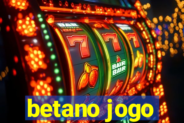 betano jogo