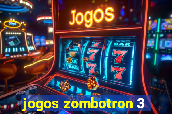 jogos zombotron 3