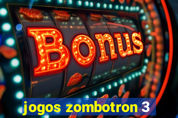 jogos zombotron 3