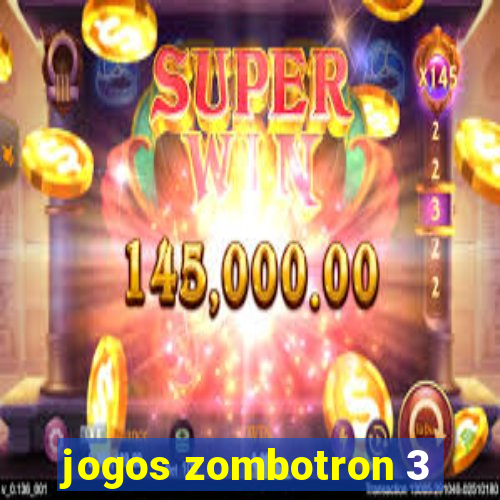 jogos zombotron 3