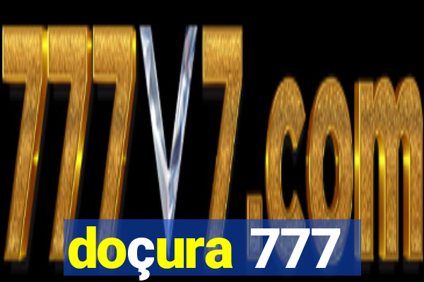 doçura 777