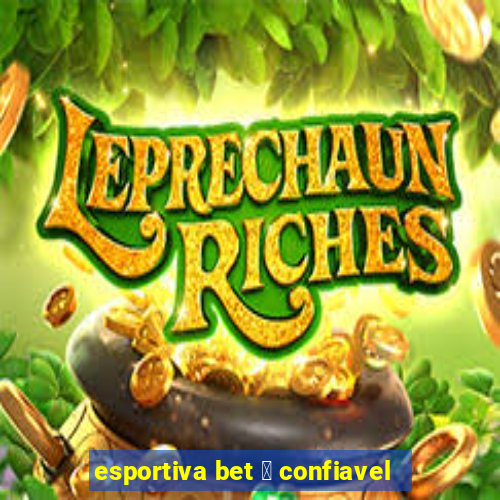 esportiva bet 茅 confiavel